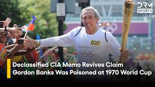 CIA Memo Reignites Gordon Banks Poisoning Mystery at 1970 World Cup | ZO1J