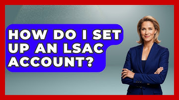 How Do I Set Up An LSAC Account? - Law School Prep Hub