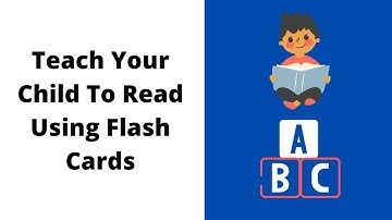 How to Teach Your Child to Read Using Flashcards