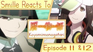 Koyomimonogatari Episodes 11 & 12 Reactions 暦物語