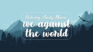 Hulvey - We Against The World ft. Andy Mineo - Lyrics