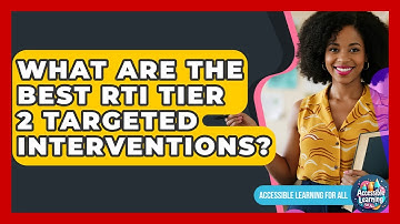 What Are The Best RTI Tier 2 Targeted Interventions? - Accessible Learning For All