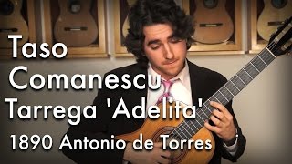 Francisco Tárrega's "Adelita" performed by Taso Comanescu on an 1890 Antonio de Torres