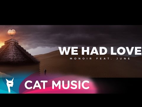 Monoir feat. June - We Had Love (Official Video)