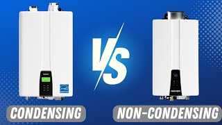 Condensing VS Non Condensing Tankless Water Heaters