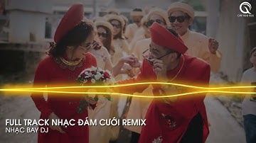 Giờ Không Cưới Thì Nào Cưới Remix - Kiệu Hoa ft Xin Má Rước Dâu - Full Track Nhạc Đám Cưới Remix