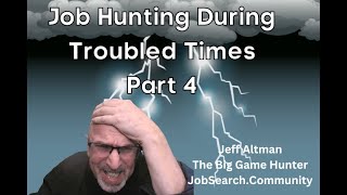 Job Hunting During Troubled Time Part 4