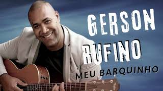 Meu barquinho - Gerson Rufino [#minhasfavoritas]