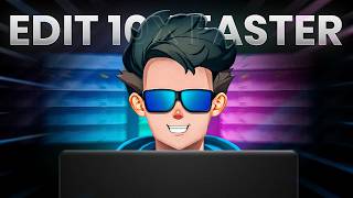 How to Edit Videos Faster Without Making Them Boring