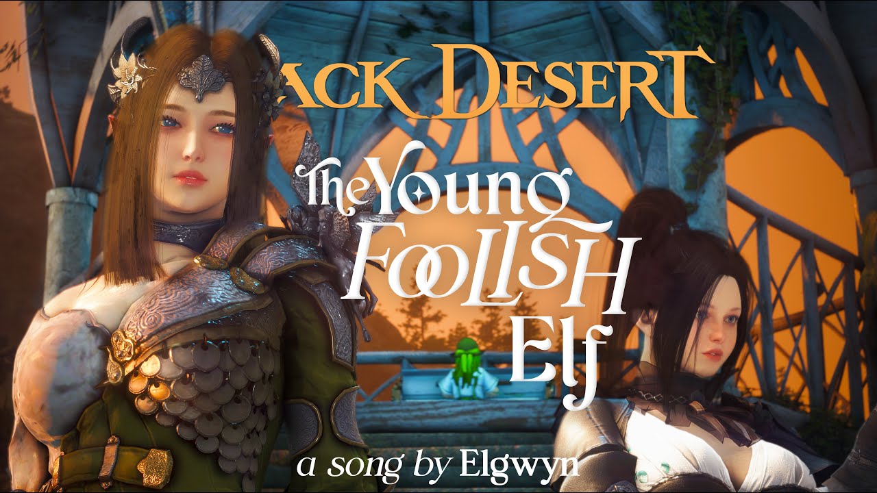 The Young Foolish Elf　—【GMV】Black Desert Game Music Video (song by Elgwyn) BDOVISION 2023