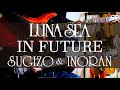 IN FUTURE Full Cover / LUNA SEA (The End of the Dream ZEPP TOUR 2012「降臨」Version)