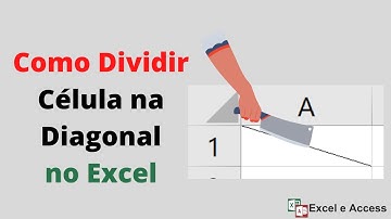 Como dividir uma célula na diagonal no Excel