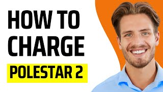 Polestar 2: How to Charge at a Charging Station - Quick Step-By-Step Guide (2023)