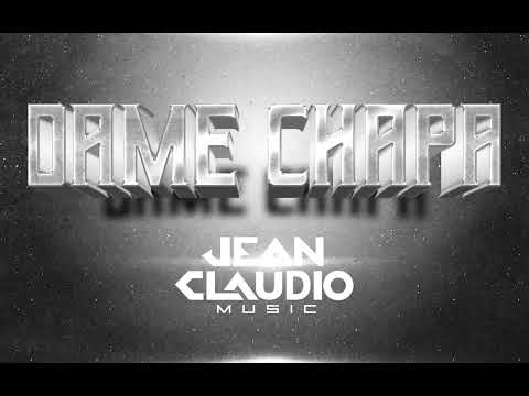 DAME CHAPA - JeanClaudioMusic