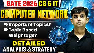 GATE 2026 CS & IT | Computer Network Important Topics & Weightage | Complete Details & Strategy