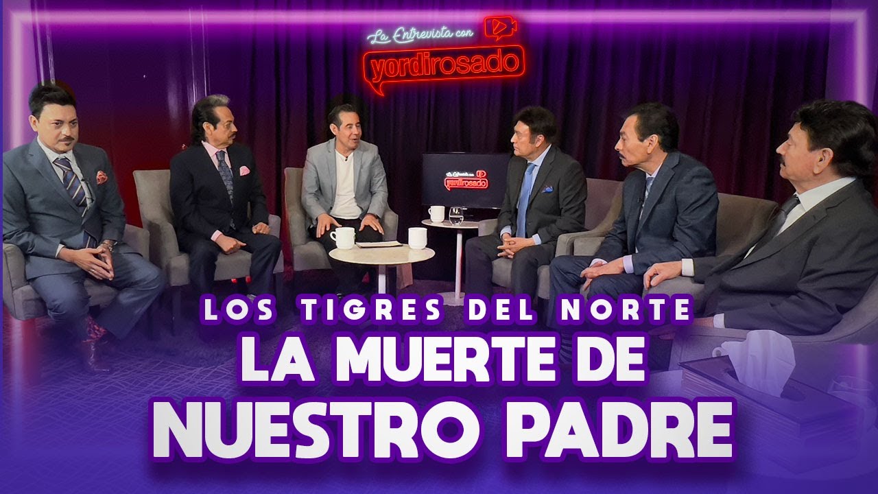 PAPÁ FALLECIÓ cuando estábamos en CONCIERTO | Los Tigres del Norte | La entrevista con Yordi Rosado