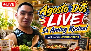 Agosto Dos LIVE Sa Aming Kusina!