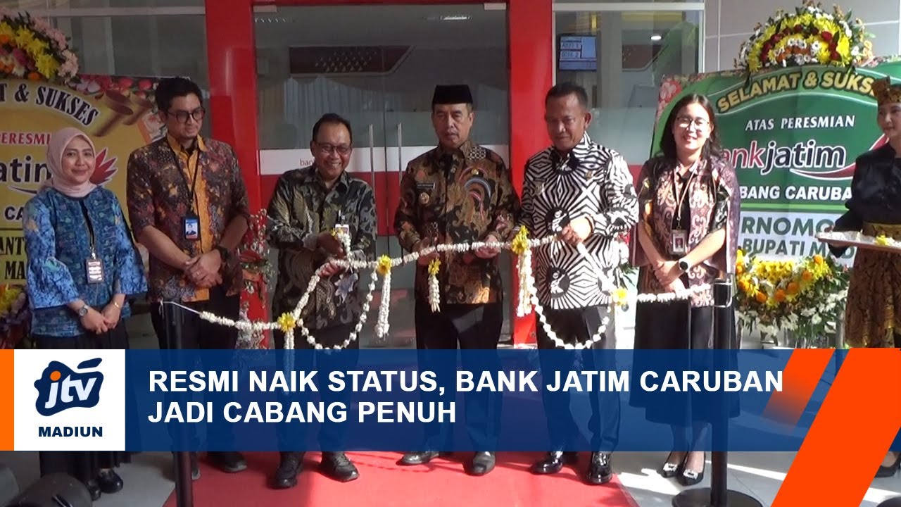 KAB. MADIUN – Resmi Naik Status, Bank Jatim Caruban Jadi Cabang Penuh