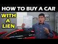 How to Buy a Car with a Lien (The Safe and Smart Way)