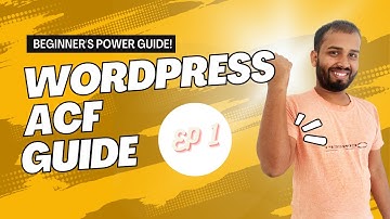 Advanced Custom Fields (ACF) in WordPress: Beginner