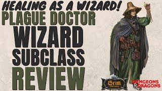 Plague Doctor Wizard Subclass Review (Grim Hollow) - D&D 5e Subclass Series