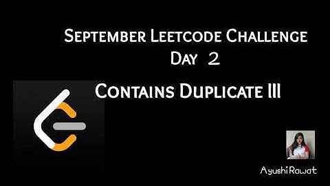 Contains Duplicate III | September Leetcode Challenge | Leetcode 220 | Day 2