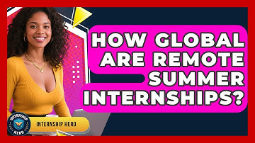 How Global Are Remote Summer Internships? - Internship Hero