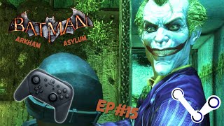 Batman Arkham Asylum EP 15 Steam With Switch Pro Controller