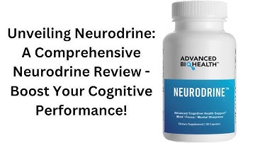 Unveiling Neurodrine: A Comprehensive Neurodrine Review - Boost Your Cognitive Performance!