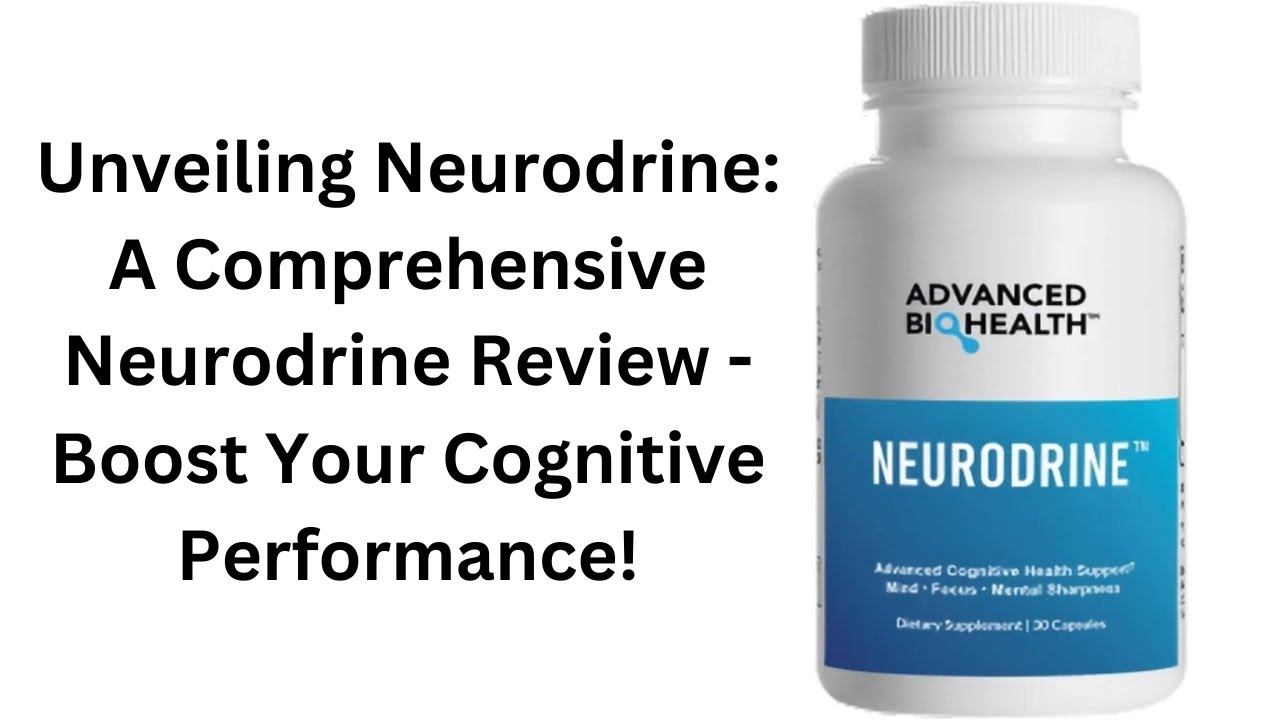 Unveiling Neurodrine: A Comprehensive Neurodrine Review – Boost Your Cognitive Performance!