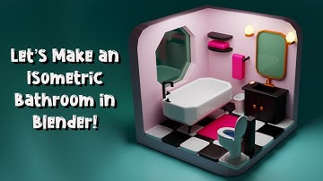 Making an Isometric Bathroom in Blender! Workflow/Timelapse