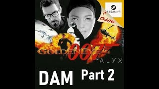 Half-Life: Alyx Goldeneye Alyx 007 - DAM (Part 2)