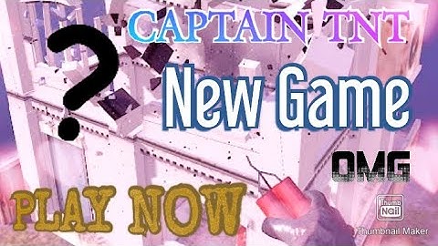 New Game CAPTAIN TNT PLAY NOW.....#captaintnt #gaming