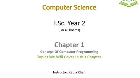 FSc Computer Science Book 2, CH 1, LEC 1: Concepts Of Computer Programming ( Overview )