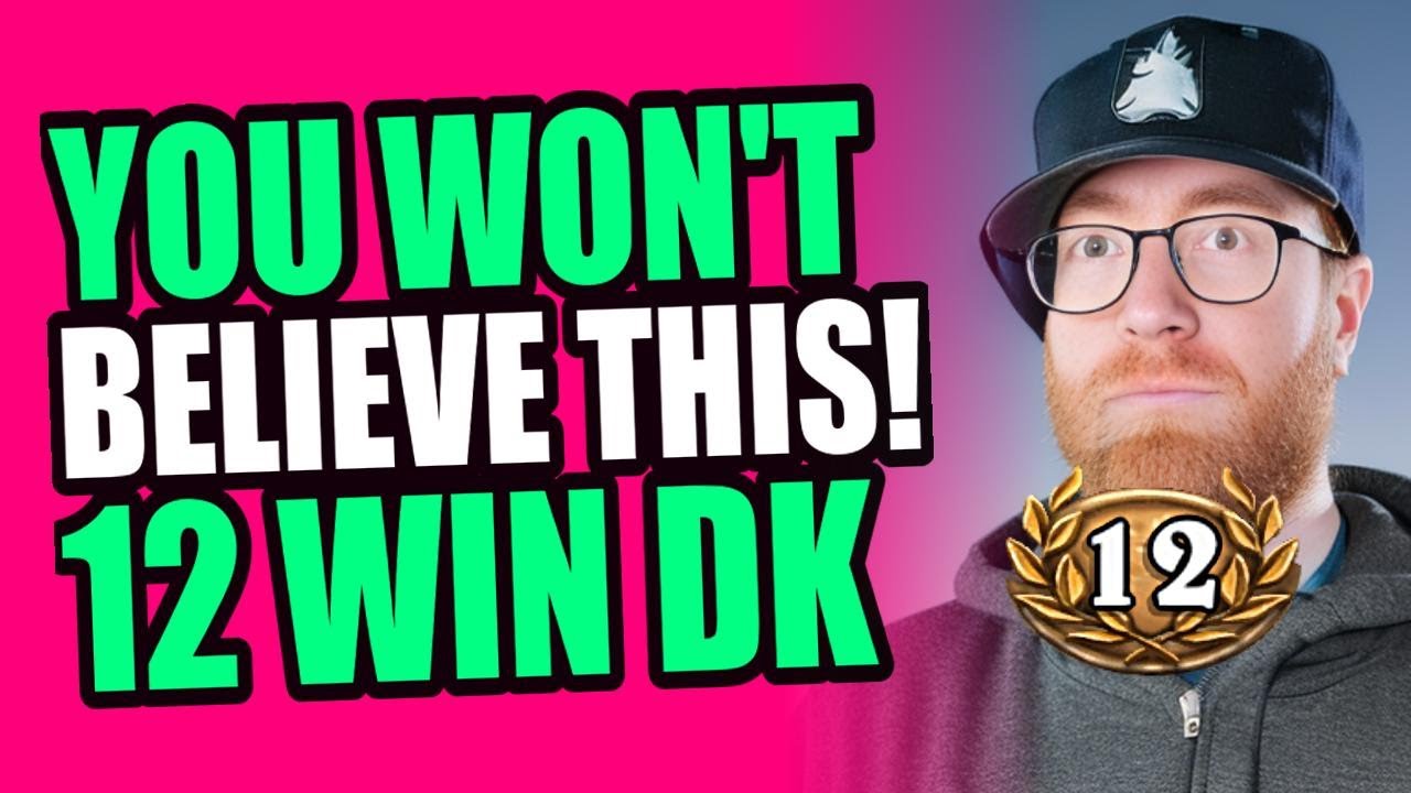 You Wont BELIEVE This 12 Win DK !! - Full Run - Hearthstone Arena - YouTube