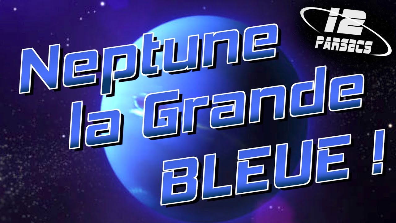 NEPTUNE : La Grande Bleue !