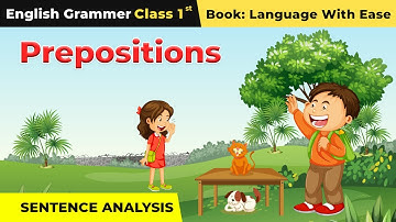 Class 1 English Grammar | Prepositions - Sentence Analysis | Language With Ease