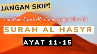 SURAH AL HASYR AYAT 11-15 | BACAAN & HAFALAN BERULANG (5X) !