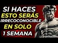 SERÁS IRRECONOCIBLE en solo 1 SEMANA SI HACES ESTO | ESTOICISMO