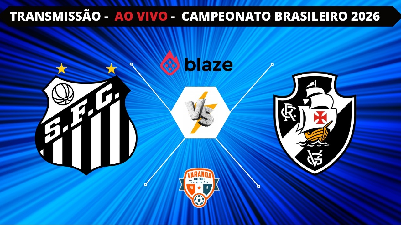 SANTOS X VASCO  | AO VIVO | CAMPEONATO BRASILEIRO 2026 | VARANDA
