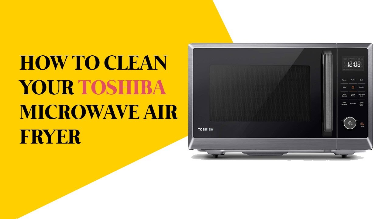 How to clean Toshiba microwave air fryer - YouTube