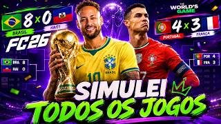 EU SIMULEI TODOS OS JOGOS DA COPA NO FC 26!