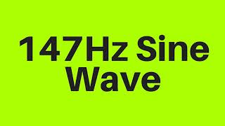 147Hz Sine Wave Sound Frequency Tone