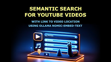 Semantic Search for YouTube Videos using Ollama nomic-embed-text and Link to Video Location