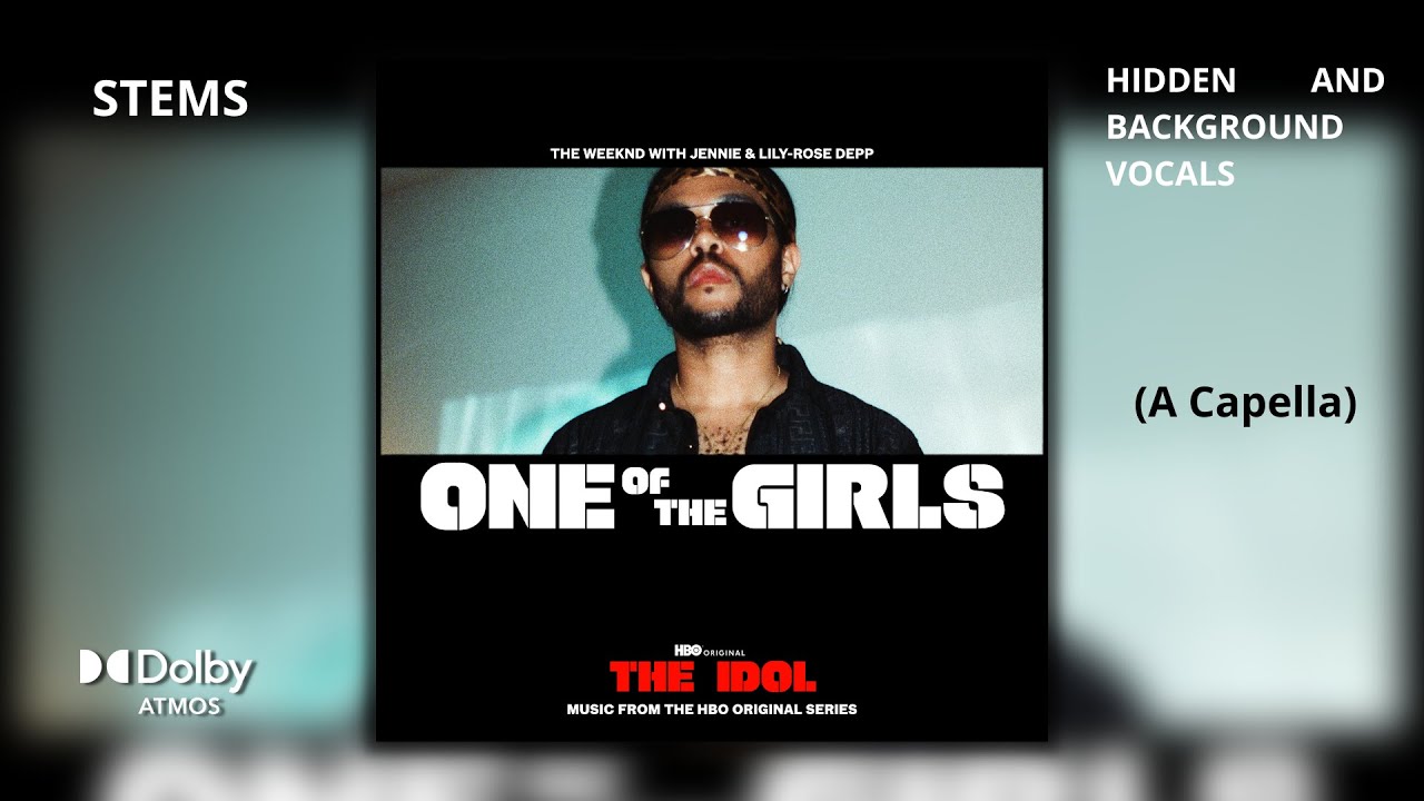 The Weeknd, JENNIE & Lily Rose Depp - One Of The Girls (A Capella