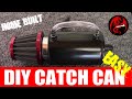 Home Made DIY Catch Can (video)