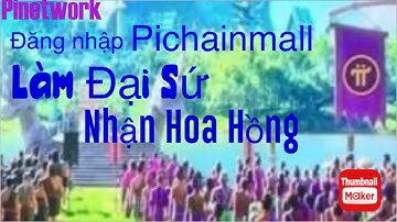 Pi network - Pichainmall, làm đại sứ nhận hoa hồng từ pi