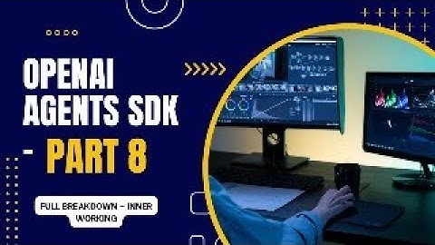 OpenAI Agents SDK Live Coding (Part 8) | Full Inner Workings in Action with Code