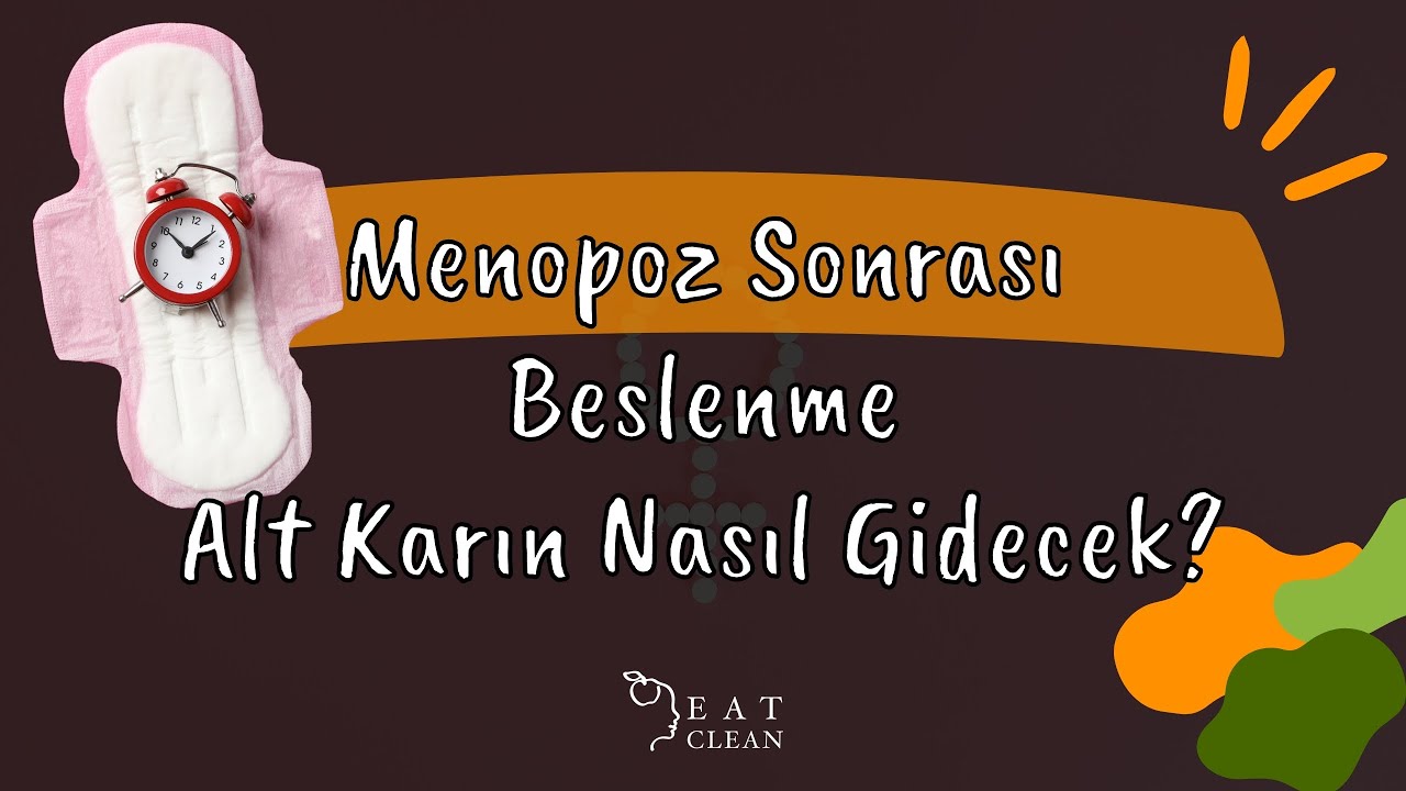 Menopoz Sonrası Beslenme Nasıl Olur? Alt Karın Yağları Nasıl Gider?