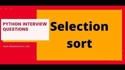 Selection Sort in simple terms in Python | Part 40 | Code in Python for Data Science | The Data Monk